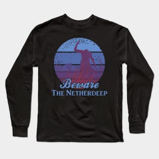 Beware the Netherdeep Long Sleeve T-Shirt